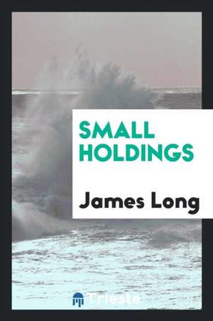 Small Holdings de James Long