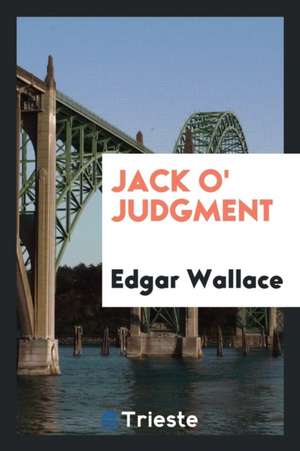 Jack O' Judgment de Edgar Wallace