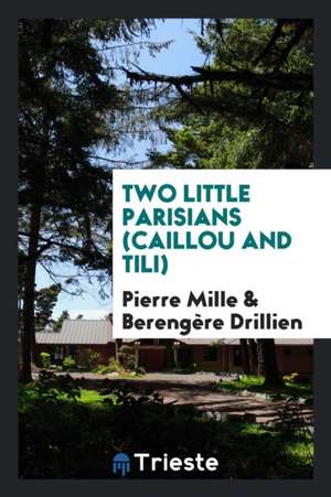 Two Little Parisians (Caillou and Tili) de Pierre Mille