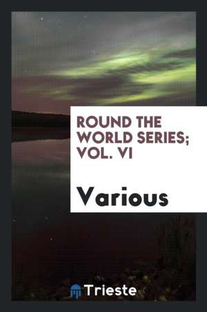 Round the World Series; Vol. VI de Various