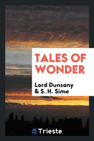 Tales of Wonder de Edward John Moreton Drax Plunkett