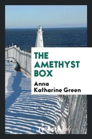 The Amethyst Box de Anna Katharine Green