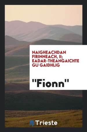 Naigheachdan Firinneach, II; Eadar-Theangaichte Gu Gaidhlig de Fionn