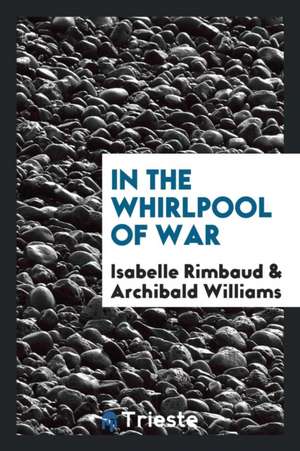 In the Whirlpool of War de Isabelle Rimbaud