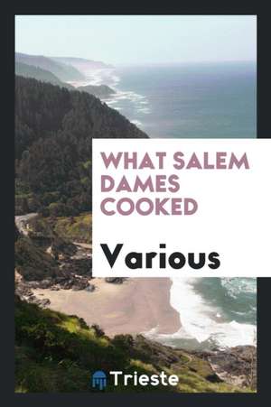 What Salem Dames Cooked de Various