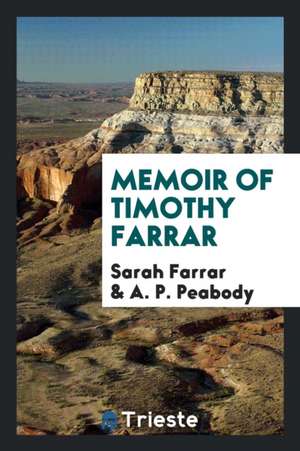 Memoir of Timothy Farrar de Sarah Farrar