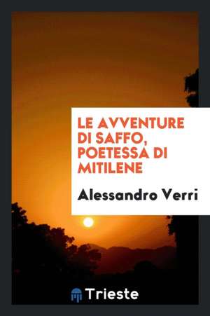 Le Avventure Di Saffo, Poetessa Di Mitilene de Alessandro Verri