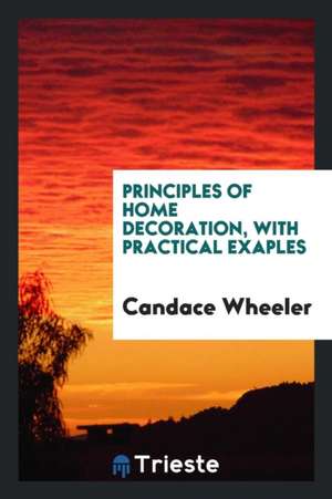 Principles and Practice of Show-Card Writing, Prepared in the Extension Divison of the University of Wisconsin de Candace Wheeler