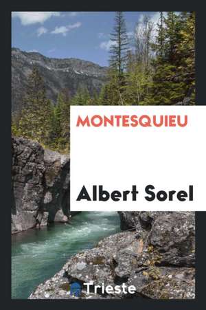 Montesquieu de Albert Sorel