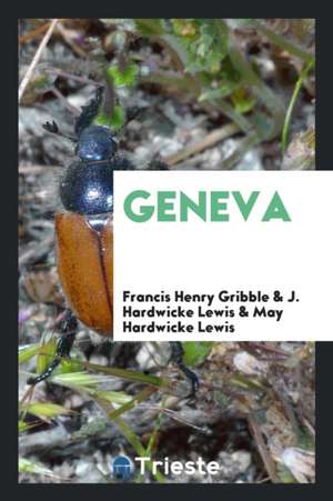 Geneva de Francis Henry Gribble