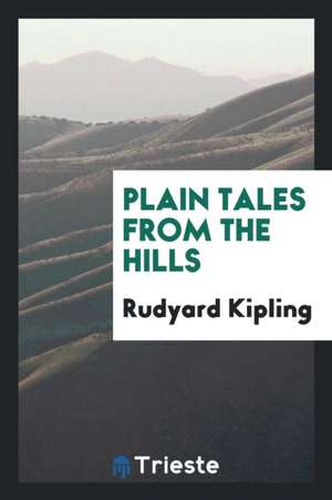 Plain Tales from the Hills de Rudyard Kipling