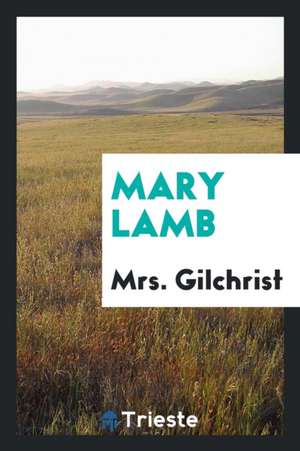 Mary Lamb de Mrs Gilchrist