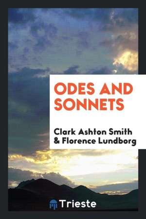 Odes and Sonnets de Clark Ashton Smith