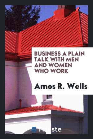 Business .. de Amos R. Wells