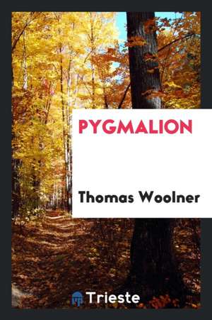 Pygmalion de Thomas Woolner