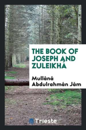 The Book of Joseph and Zuleikhá de Jam&