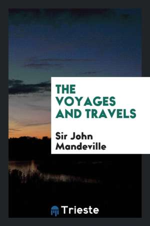 The Voyages and Travels de Sir John Mandeville