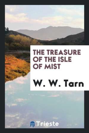 The Treasure of the Isle of Mist de W. W. Tarn