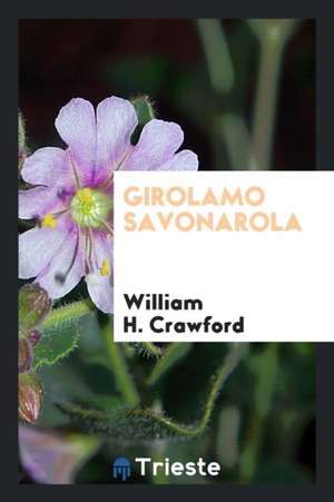 Girolamo Savonarola de William Henry Crawford