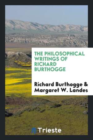 The Philosophical Writings of Richard Burthogge de Richard Burthogge