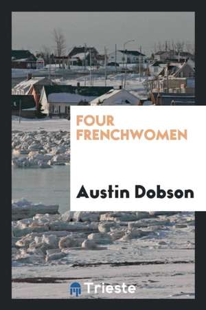 Four Frenchwomen de Austin Dobson