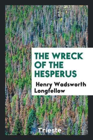 The Wreck of the Hesperus de Henry Wadsworth Longfellow