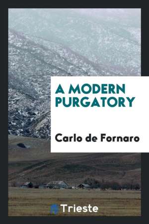 A Modern Purgatory de Carlo De Fornaro
