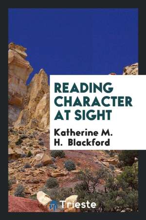 Reading Character at Sight de Katherine M. H. Blackford