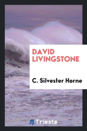 David Livingstone de C. Silvester Horne