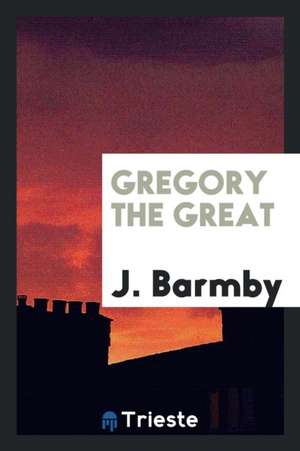 Gregory the Great de J. Barmby