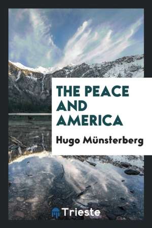 The Peace and America de Hugo Munsterberg