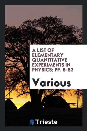 A List of Elementary Quantitative Experiments in Physics; Pp. 5-52 de Various