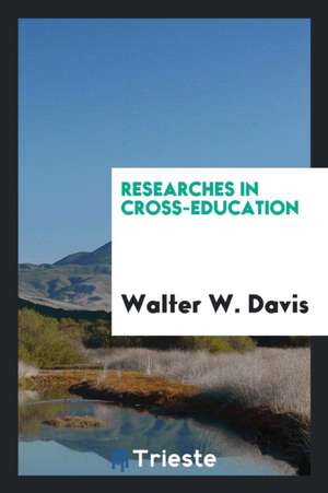 Researches in Cross-Education de Walter W. Davis