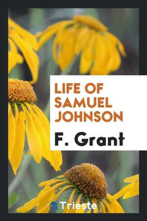 Life of Samuel Johnson de F. Grant