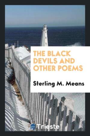 The Black Devils and Other Poems de Sterling M. Means