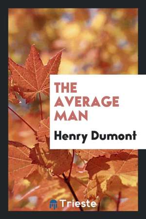 The Average Man de Henry Dumont