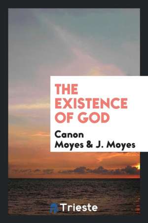 The Existence of God de Canon Moyes