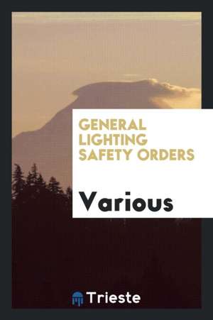 General Lighting Safety Orders de Various