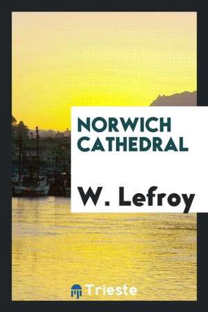 Norwich Cathedral de W. Lefroy