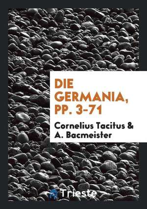 Die Germania, Pp. 3-71 de Cornelius Tacitus