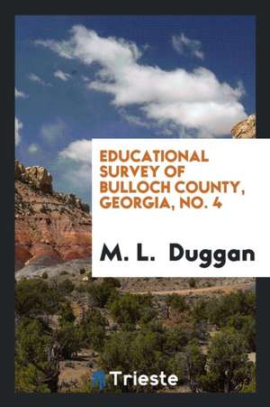 Educational Survey of Bulloch County, Georgia, No. 4 de M. L. Duggan