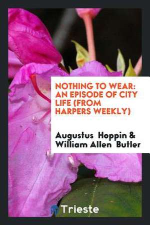 Nothing to Wear: An Episode of City Life (from Harpers Weekly) de Augustus Hoppin