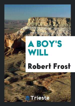 A Boy's Will de Robert Frost