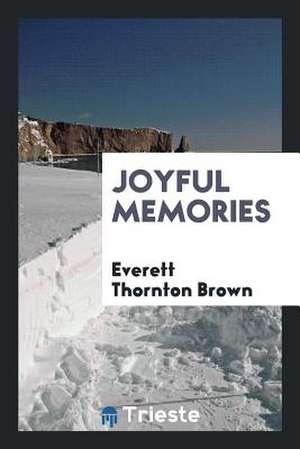 Joyful Memories de Everett Thornton Brown