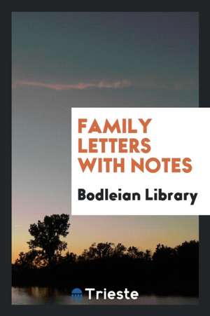 Family Letters with Notes de Bodleian Library