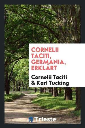 Cornelii Taciti, Germania, Erklärt de Cornelii Taciti