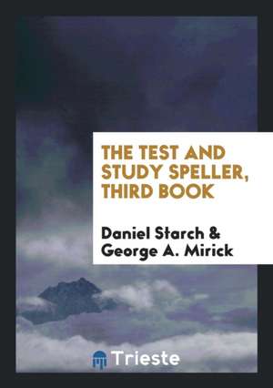 The Test and Study Speller, Third Book de Daniel Starch