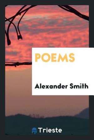 Poems de Alexander Smith