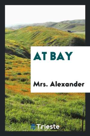 At Bay de Mrs Alexander