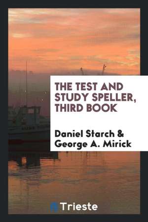 The Test and Study Speller, Third Book de Daniel Starch